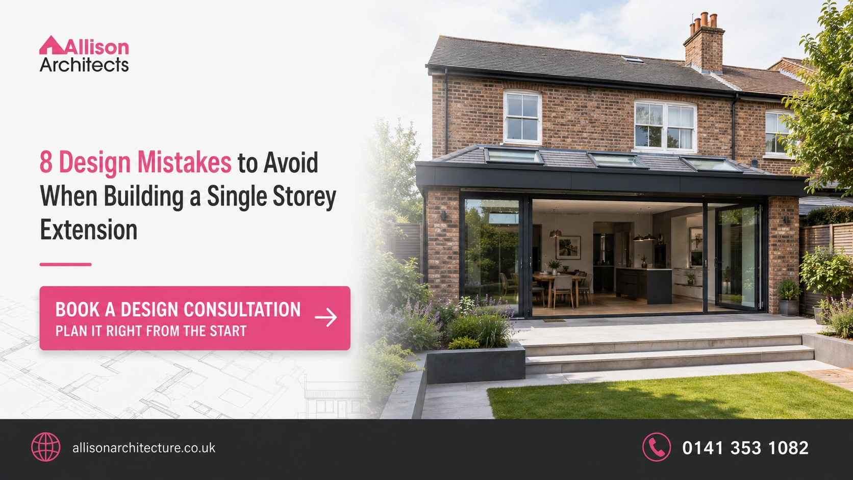 8 Design Mistakes to Avoid When Building a Single Storey Extension